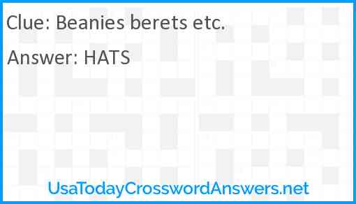 Beanies berets etc. Answer