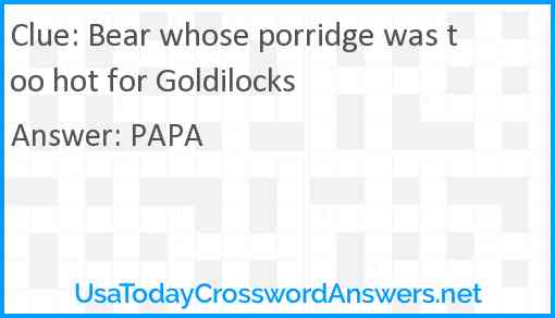 Bear whose porridge was too hot for Goldilocks Answer