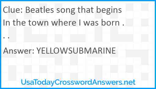 Beatles song that begins In the town where I was born . . . Answer