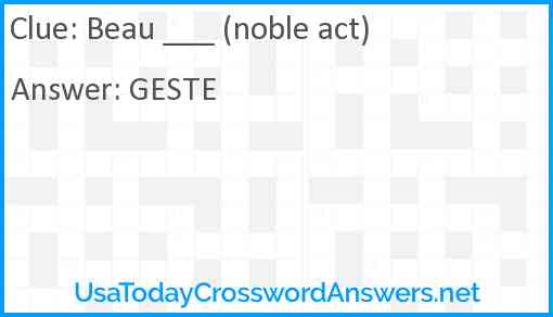 Beau ___ (noble act) Answer