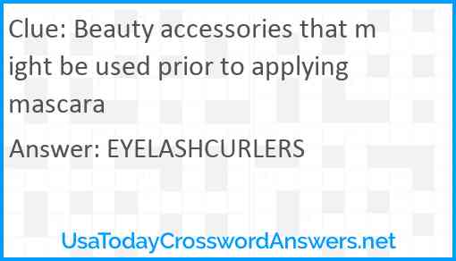 Beauty accessories that might be used prior to applying mascara Answer