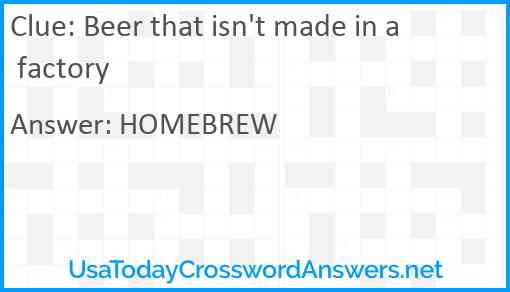 Beer that isn't made in a factory Answer