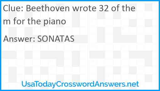 Beethoven wrote 32 of them for the piano Answer