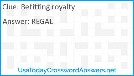 Befitting Royalty Crossword Clue Usatodaycrosswordanswers Net
