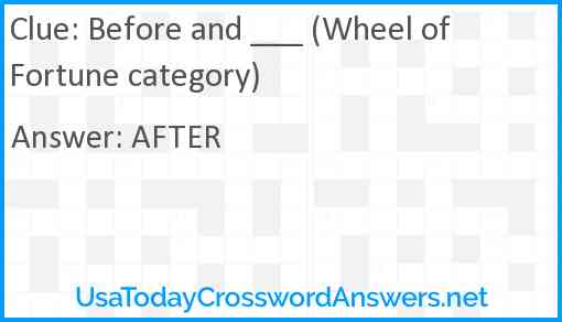 Before and ___ (Wheel of Fortune category) Answer