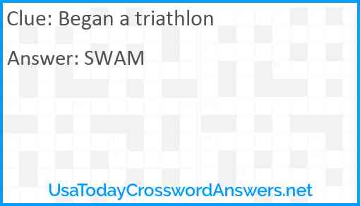 Began a triathlon Answer