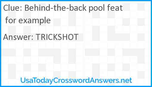 Behind-the-back pool feat for example Answer