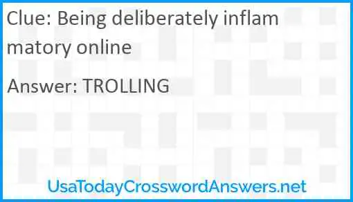 Being deliberately inflammatory online Answer