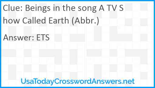 Beings in the song A TV Show Called Earth (Abbr.) Answer