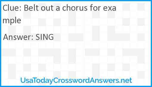 Belt out a chorus for example Answer