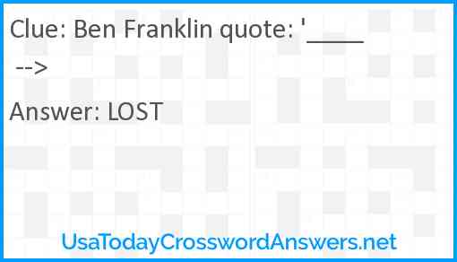 Ben Franklin quote: '____ --> Answer