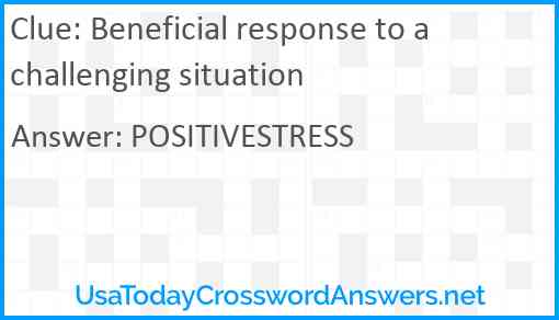 Beneficial response to a challenging situation Answer