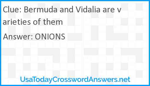 Bermuda and Vidalia are varieties of them Answer