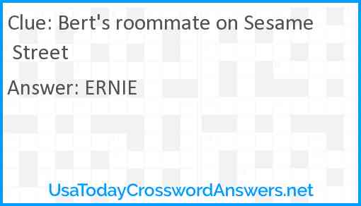 Bert's roommate on Sesame Street Answer
