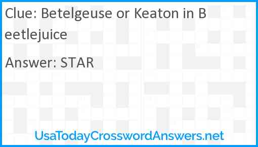 Betelgeuse or Keaton in Beetlejuice Answer