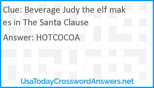 Beverage Judy the elf makes in The Santa Clause Answer