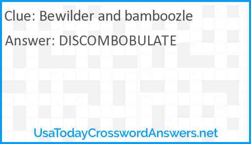 Bewilder and bamboozle Answer