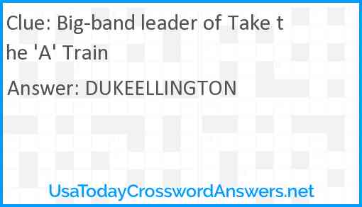 Big-band leader of Take the 'A' Train Answer