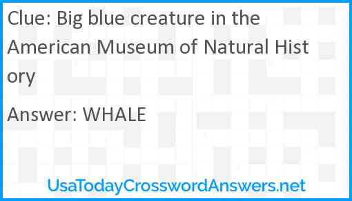 Big blue creature in the American Museum of Natural History Answer