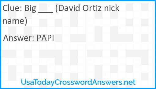Big ___ (David Ortiz nickname) Answer