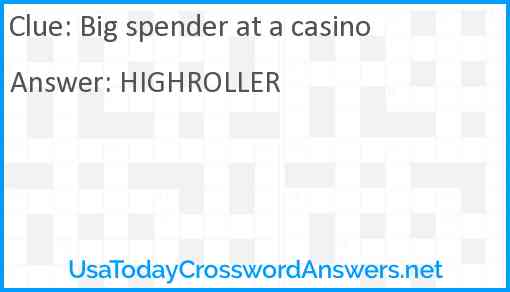 Big spender at a casino Answer