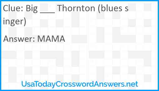Big ___ Thornton (blues singer) Answer