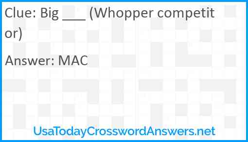 Big ___ (Whopper competitor) Answer