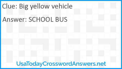 Big yellow vehicle Answer