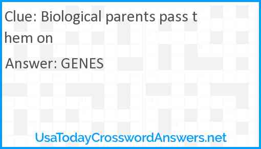 Biological parents pass them on Answer