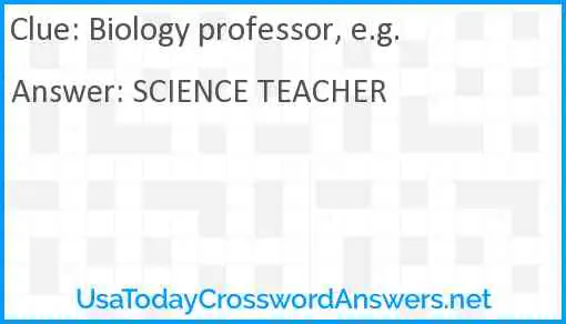 Biology professor, e.g. Answer