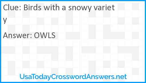 Birds with a snowy variety Answer