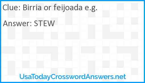 Birria or feijoada e.g. Answer