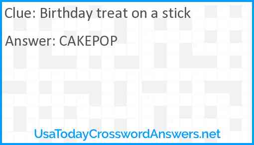 Birthday treat on a stick Answer