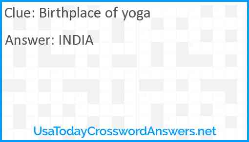Birthplace of yoga Answer