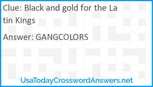 Black and gold for the Latin Kings Answer