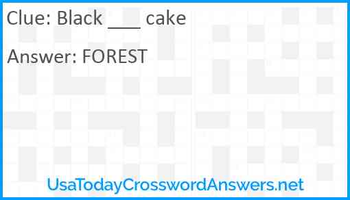 Black ___ cake Answer