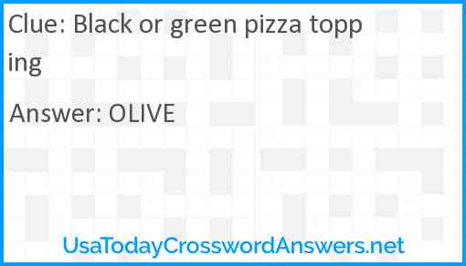 Black or green pizza topping Answer