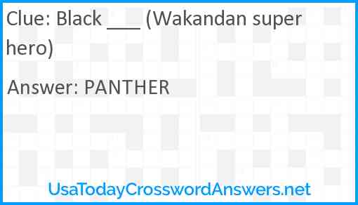 Black ___ (Wakandan superhero) Answer