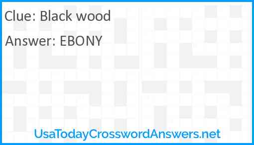 Black wood Answer