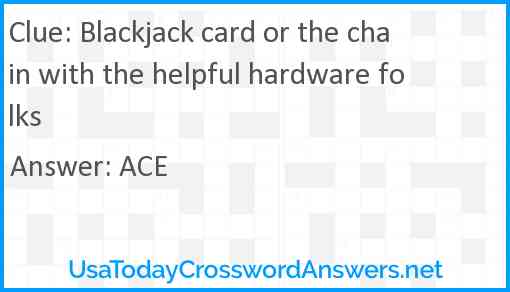 Blackjack card or the chain with the helpful hardware folks Answer