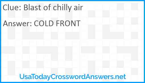 Blast of chilly air Answer