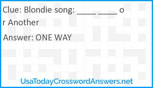 Blondie song: ____ ____ or Another Answer