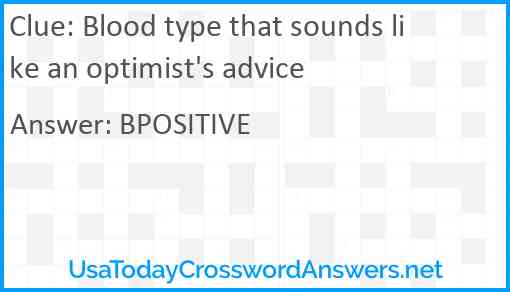 Blood type that sounds like an optimist's advice Answer