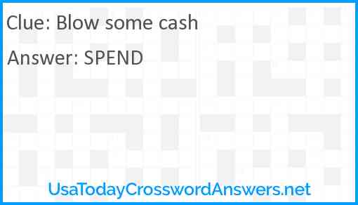 Blow some cash Answer