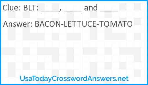 BLT: ____, ____ and ____ Answer