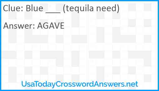 Blue ___ (tequila need) Answer