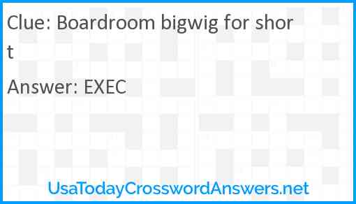 Boardroom bigwig for short Answer