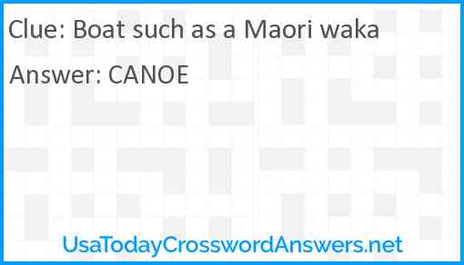 Boat such as a Maori waka Answer