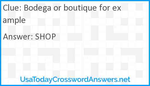 Bodega or boutique for example Answer