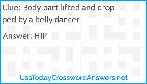 Body part lifted and dropped by a belly dancer Answer